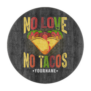 No LOVE No Tacos Funny Taco Pun Cutting Board
