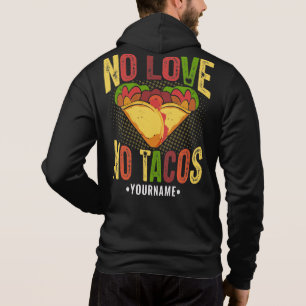 No LOVE No Tacos Funny Taco Pun Hoodie