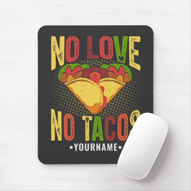 No LOVE No Tacos Funny Taco Pun Mouse Pad (With Mouse)
