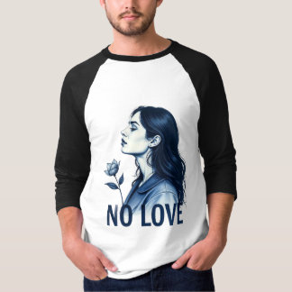 No Love T-Shirt