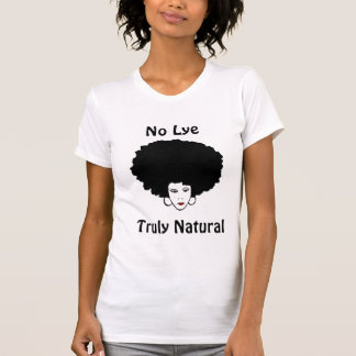 No Lye Truly Natural No Preservatives Added T-Shirt