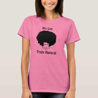 No Lye Truly Natural T-Shirt