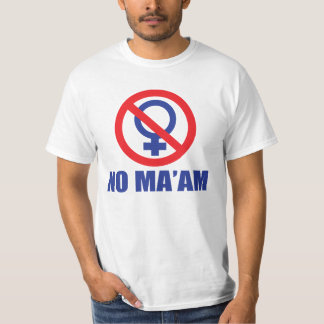 No Ma'am T-Shirt
