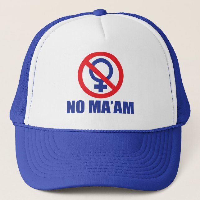 No Ma'am Trucker Hat (Front)