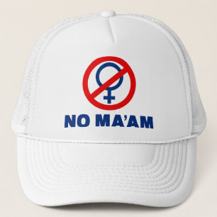 No Ma'am Trucker Hat