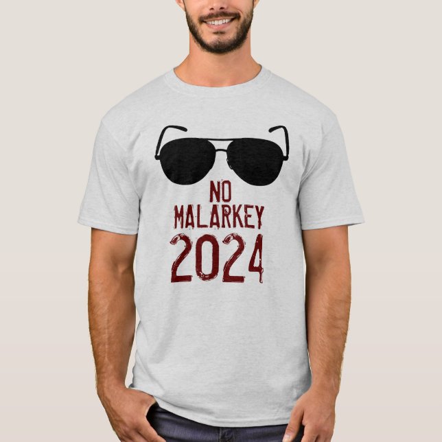 No Malarkey 2024 T-Shirt (Front)