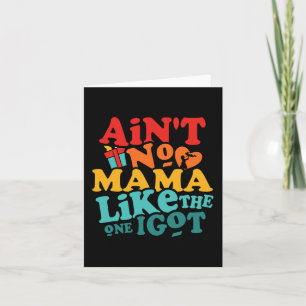 No Mama Like The One I Got Funny Family Reunion Mo Card