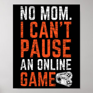 No Mama Online Games Can Not Be Paused Poster