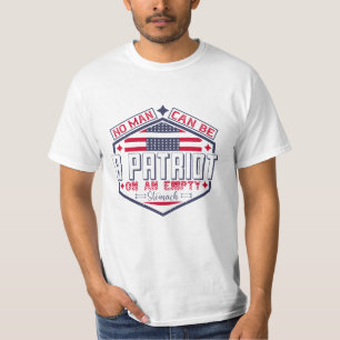 No Man Can Be a Patriot on an Empty Stomach – USA T-Shirt
