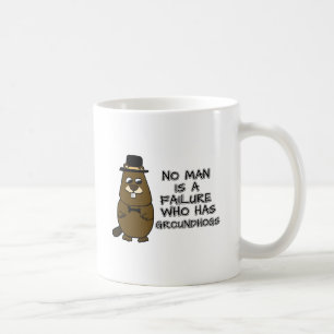 No man is a failure who has Groundhogs Coffee Mug