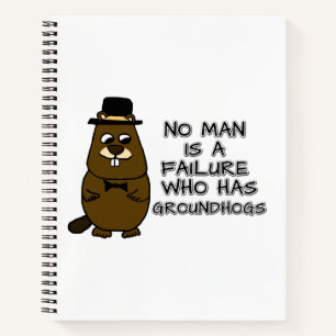 No man is a failure who has Groundhogs Notebook