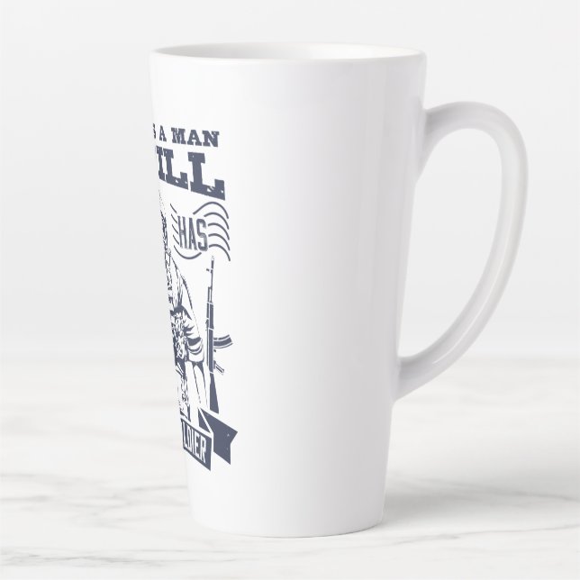 No Man Is A Man Until He Has Been A Soldier Latte Mug (Right)