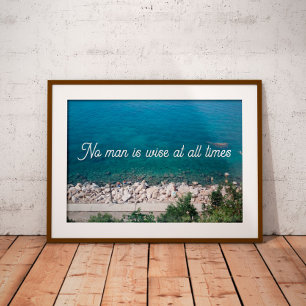 No man is wise at all times proverb poster
