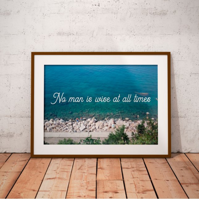 No man is wise at all times proverb poster (Creator Uploaded)