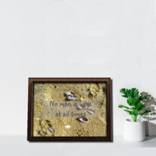 No man is wise  inspirational proverb  sand poster