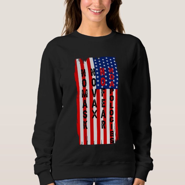 No Mask No Vax No Fear No Apologies Sweatshirt (Front)