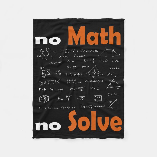 No Math No Solve Quote School Funny Mathematical T Fleece Blanket (Front)