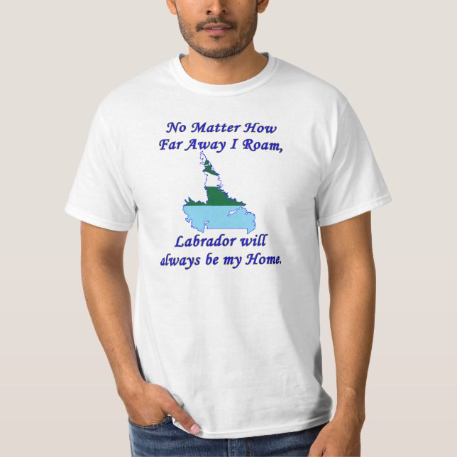 No Matter How Far Away I Roam, Labrador T-Shirt (Front)