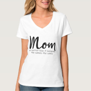 No Matter How It Happens Mum Shirt