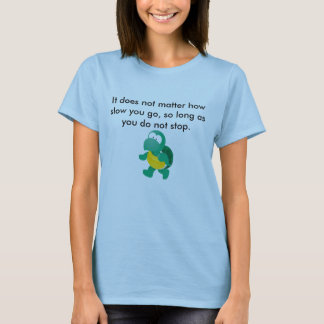 No Matter How Slow Turtle Shirt
