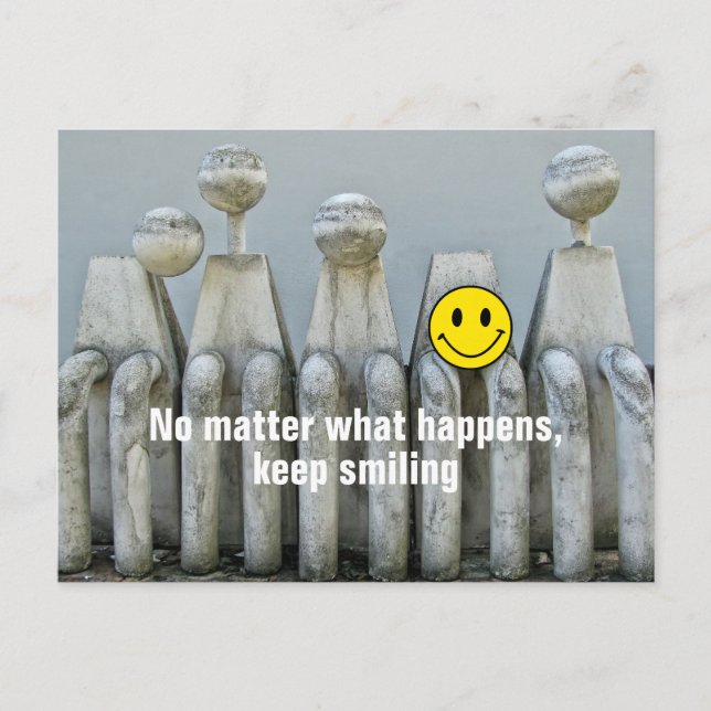 no matter what happens, keep smiling postcard (Front)