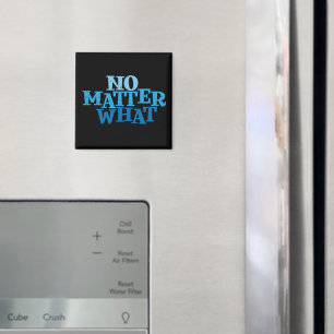 No Matter What Recovery Slogan Magnet