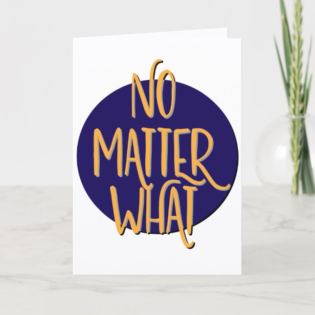 No Matter What Slogan Anniversary Card (Front)