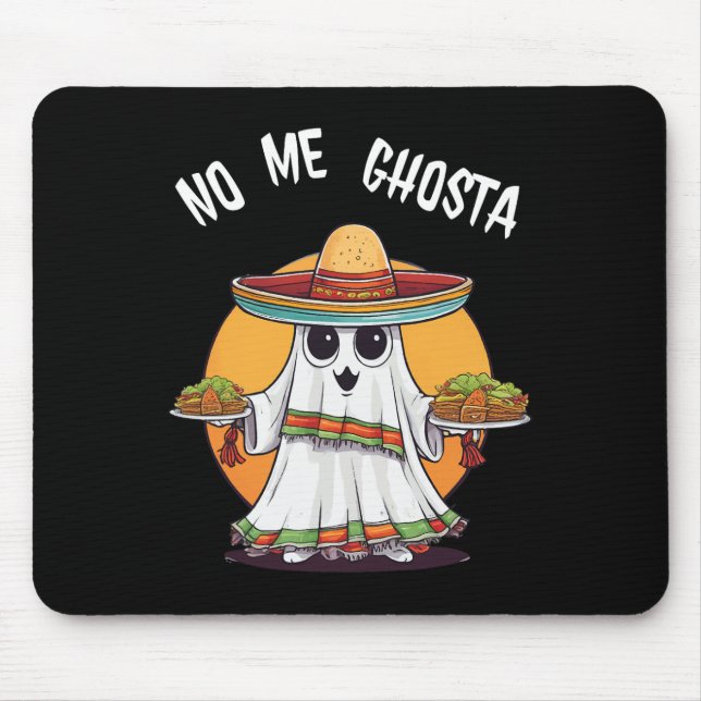 No Me Ghosta Funny Mexican Halloween Ghost  Mouse Pad (Front)
