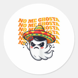 No Me Ghosta Funny Mexican Halloween Ghost Women 1 Classic Round Sticker