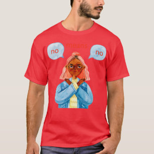 No Means No T-Shirt
