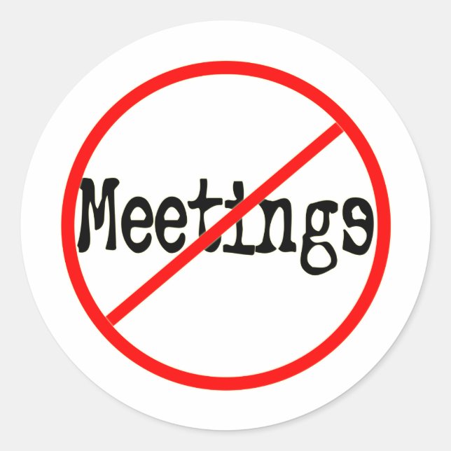 No Meetings Funny Office Saying Classic Round Sticker (Front)