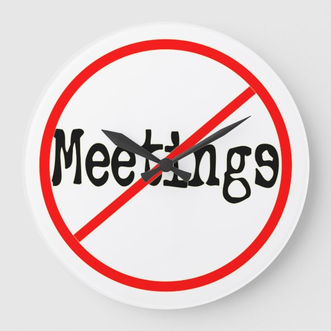 No Meetngs Office Humour Wall Clock (Front)