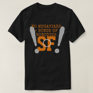 NO MEGA-STARS + NOBODIES T-Shirt