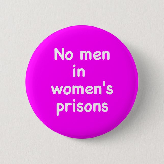 No men in women's prisons 6 cm round badge (Front)