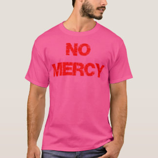 No Mercy Football Basketball Baseball Softball T-Shirt