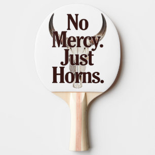 No Mercy Just Horns Longhorn Skull Brutal Bull  Ping Pong Paddle