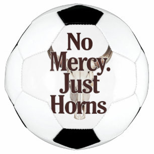 No Mercy Just Horns Longhorn Skull Brutal Bull Soccer Ball