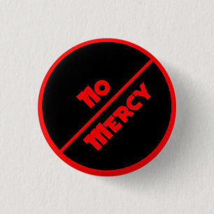 No Mercy Small, 1¼ Inch Round Button