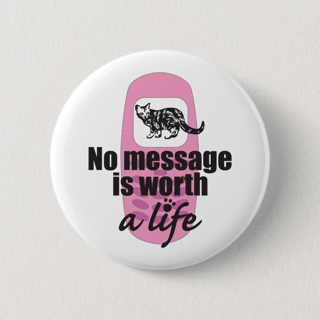 No Message is Worth a Life 6 Cm Round Badge (Front)