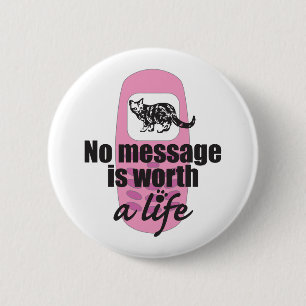 No Message is Worth a Life 6 Cm Round Badge