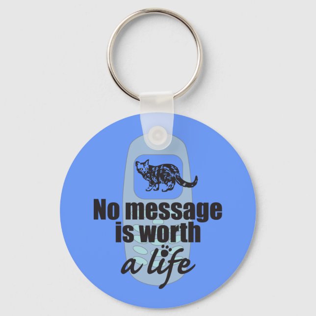 No Message is Worth a Life Key Ring (Front)