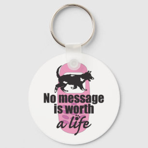 No Message is Worth a Life Key Ring