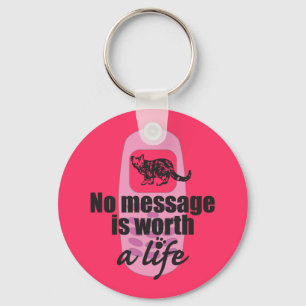 No Message is Worth a Life Key Ring