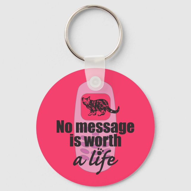 No Message is Worth a Life Key Ring (Front)