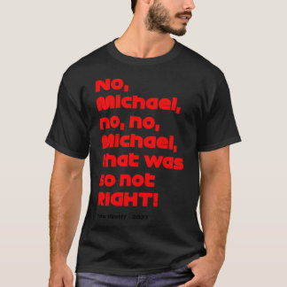 No Michael that was so not right - Toto Wolff Clas T-Shirt
