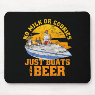 No Milk Or Cookies Just Boats And Beer Christmas I Mouse Pad
