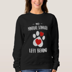 No Miniature Schnauzer Left Behind Dog Walker Sweatshirt