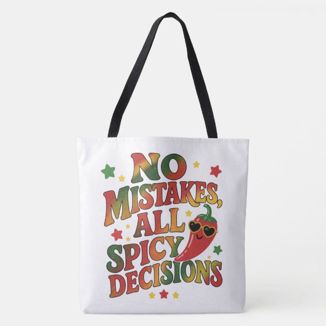 No Mistakes, All Spicy Decisions Tote Bag (Front)