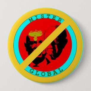“No Mister Global” Badge – Say No to the Puppet Ma