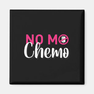 No Mo Chemo Last Day Of Chemotherapy Cancer Awaren Magnet